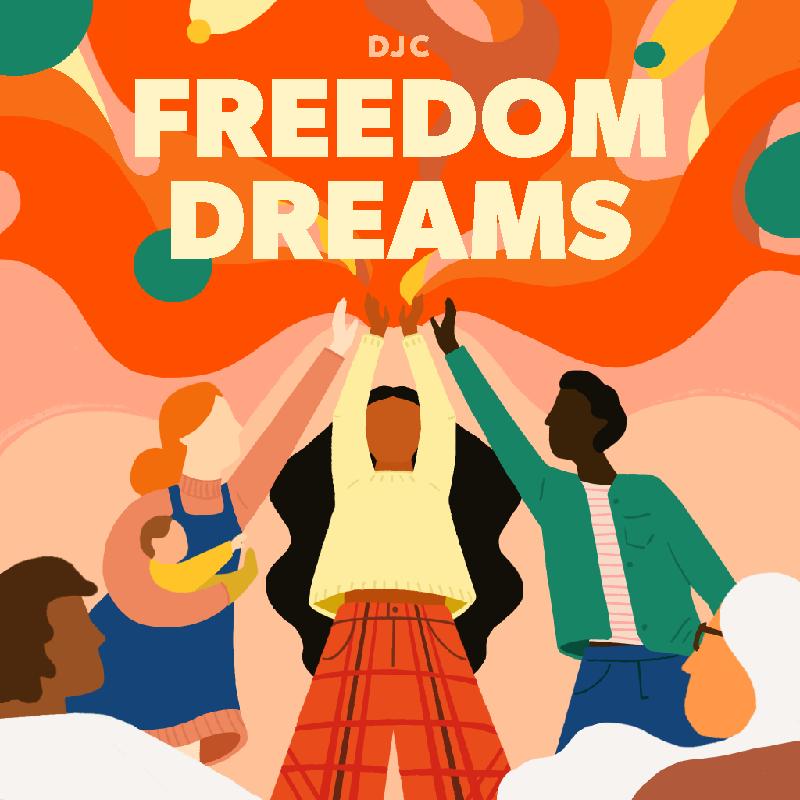 The Freedom Dreams cover, which shows a group of people gathered to uphold the Freedom Dreams of their community. The figures are a colorful and intergenerational collective.