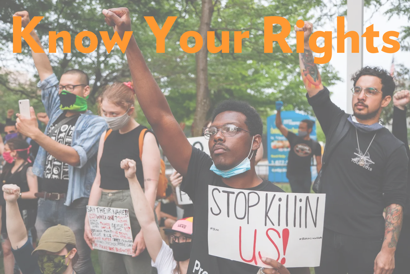 A digital color photograph of five people at a protest with their fists raised in the air. In the front of the image is a Black man with glasses holding a sign that reads "stop killing us!". At the top of the image is the heading "know your rights".